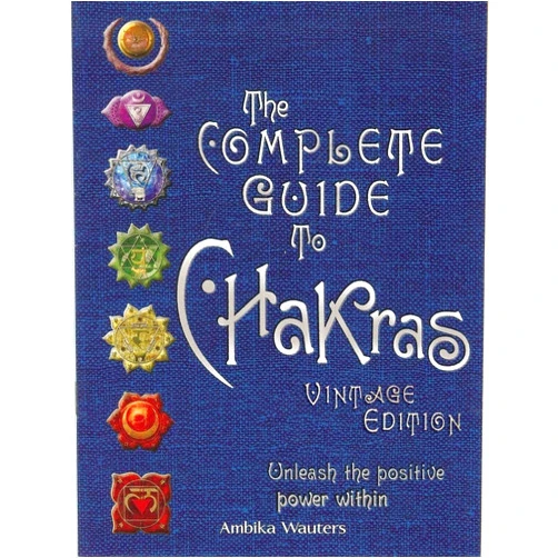 By Ambika Wauters (Author) The Complete Guide to Chakras: Vintage Edition: Discover Healing, Positivity, and Self-Care Through the Power of Your Chakras
