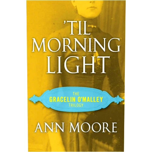 Ann Moore 'Til Morning Light (The Gracelin O'Malley Trilogy)