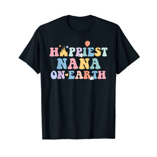 Happiest On Earth Tee for Family Trip Happiest Nana On Earth Happiest Grandma Matching Family Trip T-Shirt