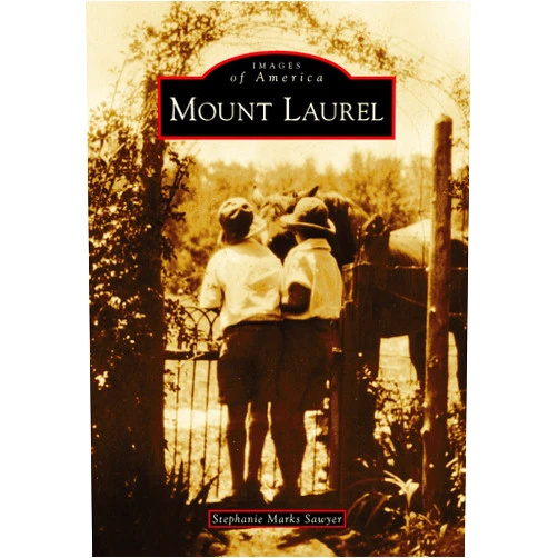 By Stephanie Marks Sawyer (Author) Format: Kindle Edition Mount Laurel (Images of America)