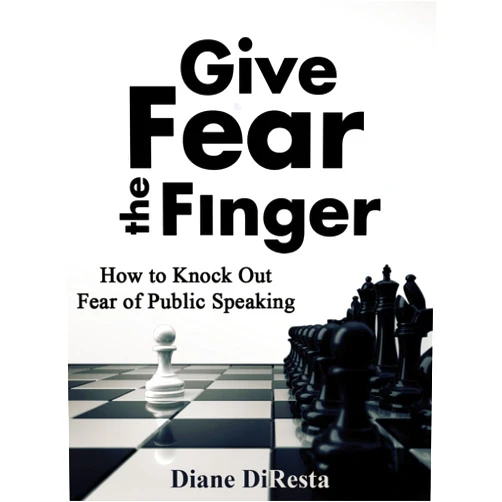 By Diane DiResta (Author) Format: Kindle Edition Give Fear the Finger: How to Knock Out Fear of Public Speaking