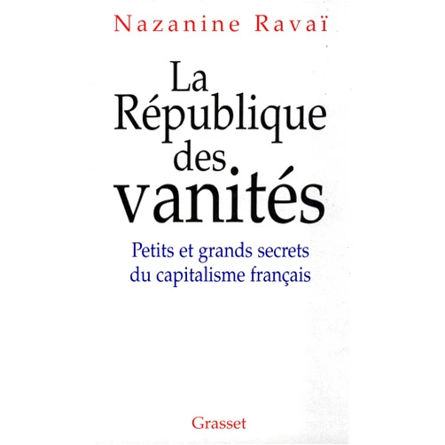 French Edition by Nazanine Ravaï (Author) Format: Kindle Edition La république des vanités (Essai) (French Edition)