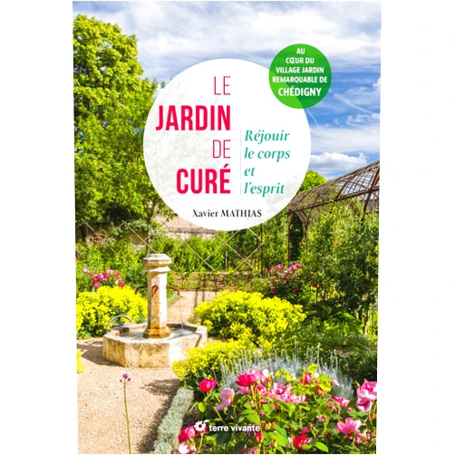 Xavier Mathias,Pascal Avenet Le jardin de curé: Réjouir le corps et l'esprit