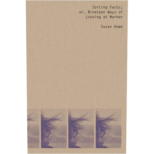 Susan Howe Sorting Facts, or Nineteen Ways of Looking at Marker (New Directions Poetry Pamphlets)