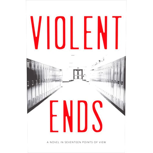 Shaun David Hutchinson,Neal Shusterman,Brendan Shusterman,Beth Revis,Cynthia Leitich Smith,Courtney Summers,Kendare Blake,Delilah S. Dawson,Steve Brezenoff,Tom Leveen,Hannah Moskowitz,Blythe Woolston,Trish Doller,Mindi Scott,Margie Gelbwasser,Christine Johnson,E. M. Kokie,Elisa Nader Violent Ends