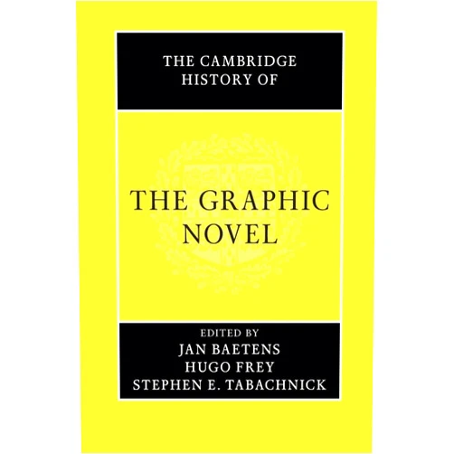 Jan Baetens The Cambridge History of the Graphic Novel