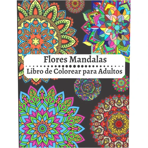 LOLA OLMOS Flores Mandalas Libro de Colorear para Adultos: Increíble libro para colorear de relajación para adultos, mandalas fáciles y sencillos, mandalas de ... estrés para adultos y más (Spanish Edition)