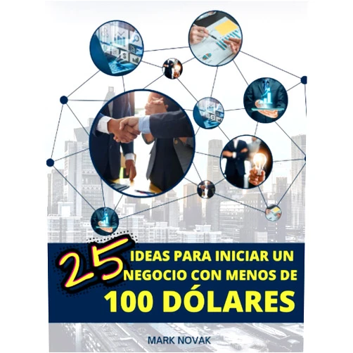 Mark Novak 25 ideas para iniciar un negocio con menos de 100 dólares (Spanish Edition)