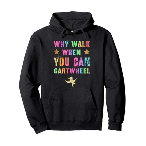Born To Flip Out & Bounce WHY WALK WHEN YOU CAN CARTWHEEL Cheerleading Team Gymnast Pullover Hoodie