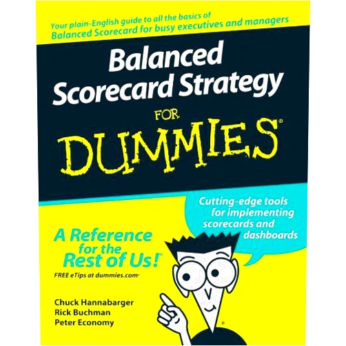 By Charles Hannabarger (Author), Frederick Buchman (Author), Peter Economy (Author) & 0 more Format: Kindle Edition Balanced Scorecard Strategy For Dummies®