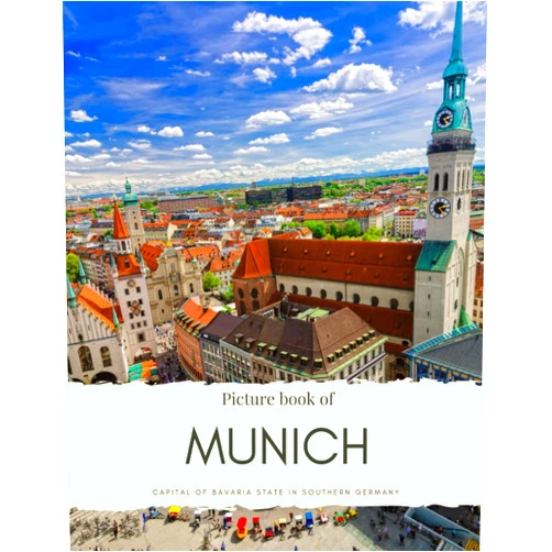 Anne Thomson Picture Book of Munich: Capital of Bavaria State in Southern Germany – See the Old Town, Nymphenburg, the English Garden, Marienplatz and More in this Book without Words (Travel Coffee Table Books)