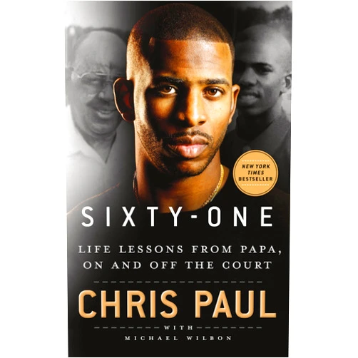 Chris Paul,Michael Wilbon Sixty-One: Life Lessons from Papa, On and Off the Court