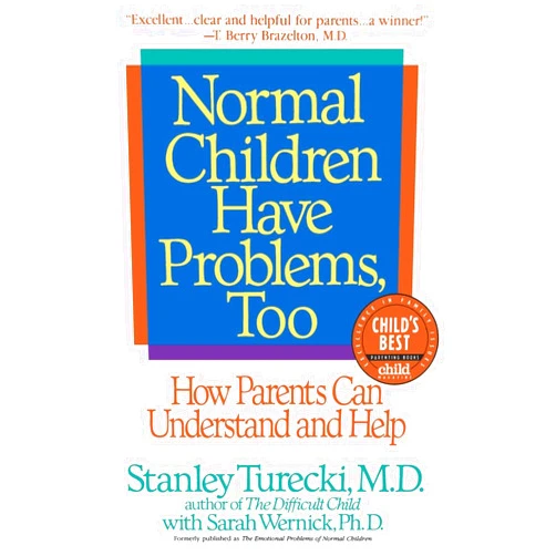 By Stanley Turecki (Author), Sarah Wernick (Author) Normal Children Have Problems, Too : How Parents Can Understand and Help (A Child Magazine Best Parenting Book)