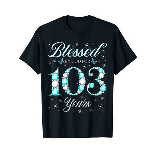 Blessed Birthday Celebration Blessed By God For 103 Years Old 103rd Birthday B-Day Party T-Shirt