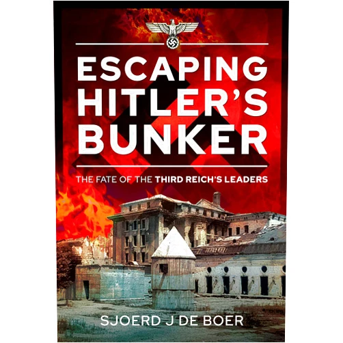 By Sjoerd J. de Boer (Author) Format: Kindle Edition Escaping Hitler's Bunker: The Fate of the Third Reich's Leaders