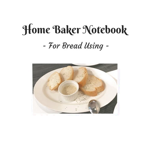 Sue Greene Home Baker Notebook: - For Bread Using -