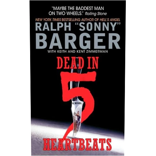Sonny Barger Dead in 5 Heartbeats (Patch Kinkade, 1)