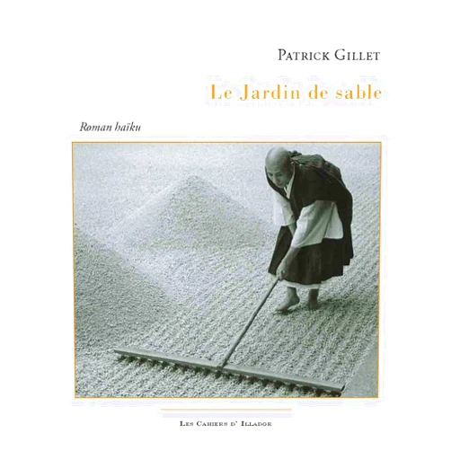 Patrick Gillet Le jardin de sable - roman haïku