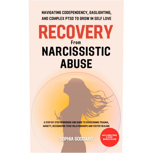 By Sophia Goddard (Author) Format: Kindle Edition Recovery from Narcissistic Abuse: Navigating Codependency, Gaslighting, and Complex PTSD to Grow in Self-Love (Narcissistic and Somatic Healing Journey)