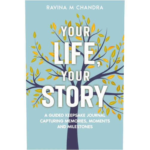 By Ravina M Chandra (Author) Your Life, Your Story: A Guided Keepsake Journal Capturing Memories, Moments and Milestones - Personalized Questions and Thoughtful Prompts to Share the Gift of Your Life's Journey
