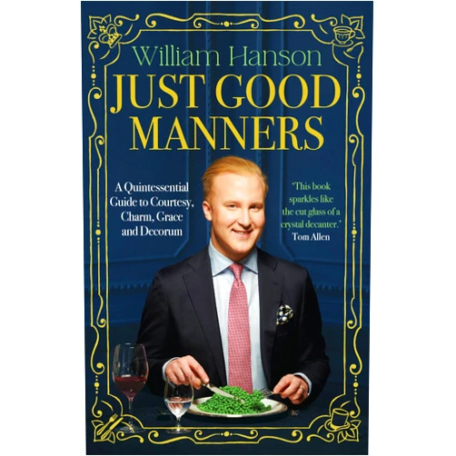 By William Hanson (Author) Just Good Manners
