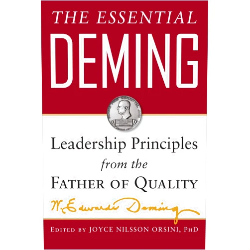 DEMING The Essential Deming: Leadership Principles from the Father of Quality