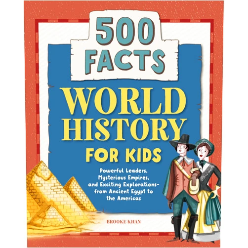 By Brooke Khan (Author), Kelly Canby (Illustrator) World History for Kids: 500 Facts (History Facts for Kids)