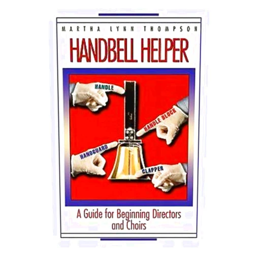 By Martha L. Thompson (Author) Handbell Helper