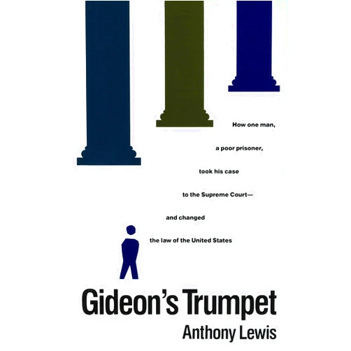 By Anthony Lewis (Author) Gideon's Trumpet: How One Man, a Poor Prisoner, Took His Case to the Supreme Court-and Changed the Law of the United States