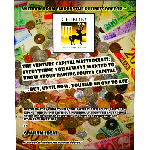 Graham Segal The Venture Capital MasterClass: Everything you always wanted to know about raising equity capital ... but until now, you had no one to ask