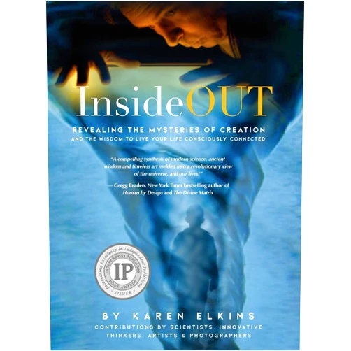 Karen Elkins InsideOUT: Revealing the Mysteries of Creation and the Wisdom to Live Your Life Consciously Connected (Science to Sage)