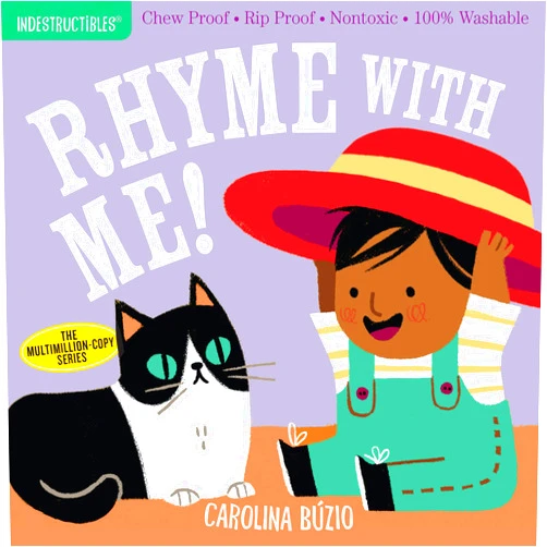 Amy Pixton,Carolina Búzio Indestructibles: Rhyme with Me!: Chew Proof · Rip Proof · Nontoxic · 100% Washable (Book for Babies, Newborn Books, Safe to Chew)
