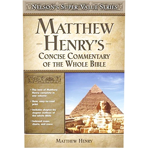 By unknown author (Author) By Matthew Henry Matthew Henry's Concise Commentary on the Whole Bible (Nelson's Super Value)