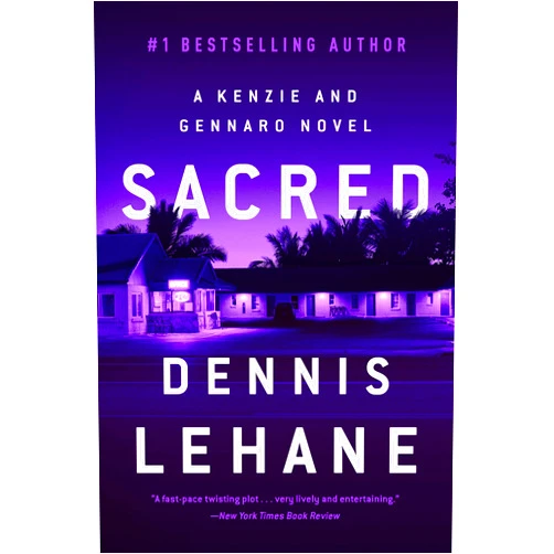 Dennis Lehane Sacred: A Novel (Patrick Kenzie and Angela Gennaro Book 3)