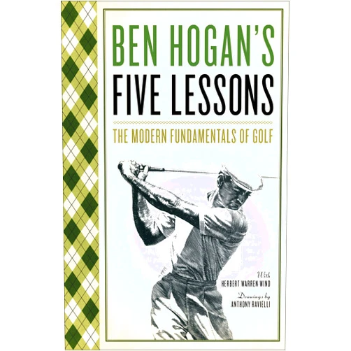 Ben Hogan,Herbert Warren Wind,Anthony Ravielli Ben Hogan's Five Lessons: The Modern Fundamentals of Golf