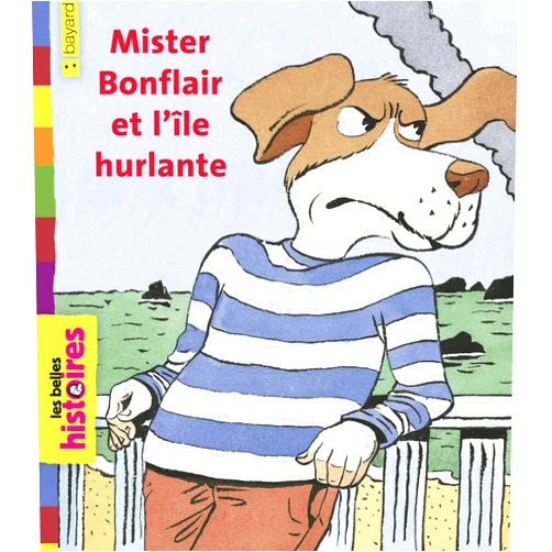 Claire Clément,Nicole Claveloux Mister Bonflair et l'île hurlante (Les Belles Histoires) (French Edition)