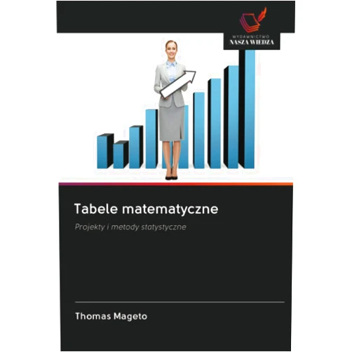Thomas Mageto Tabele matematyczne: Projekty i metody statystyczne (Polish Edition)