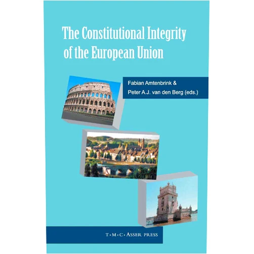 By Fabian Amtenbrink (Editor), Peter A.J. van den Berg (Editor) The Constitutional Integrity of the European Union