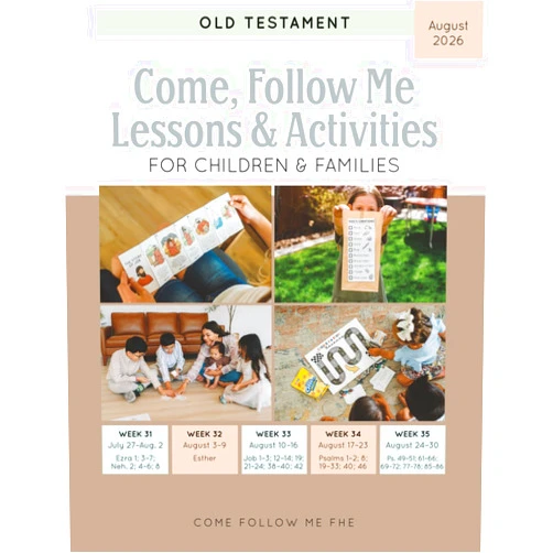 Come Follow Me FHE Come, Follow Me Lessons & Activities for Children & Families: Old Testament: August 2026