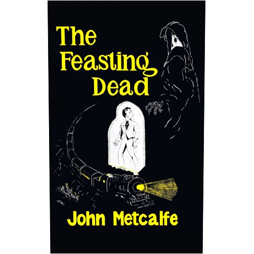 John Metcalfe The Feasting Dead