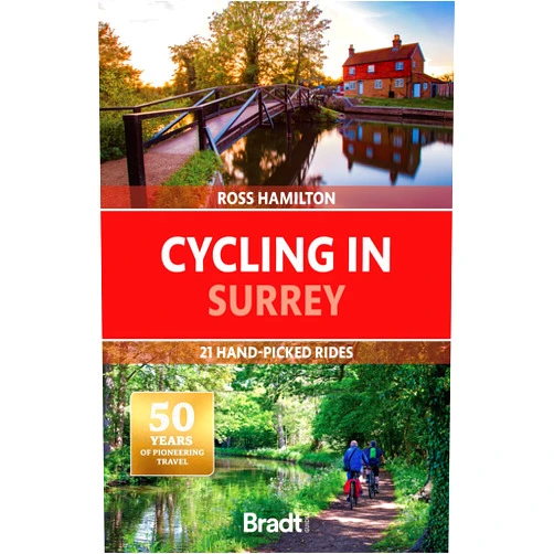 Ross Hamilton Cycling in Surrey: 21 Hand-picked Rides (Bradt Guides)