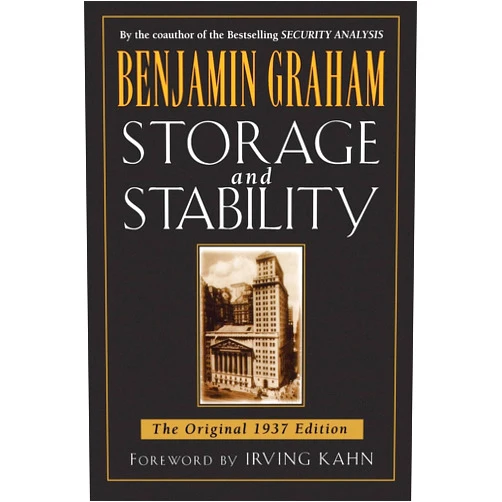 Benjamin Graham,Irving Kahn,Dr. Johnson, Alvin Storage and Stability: A Modern Ever-normal Granary