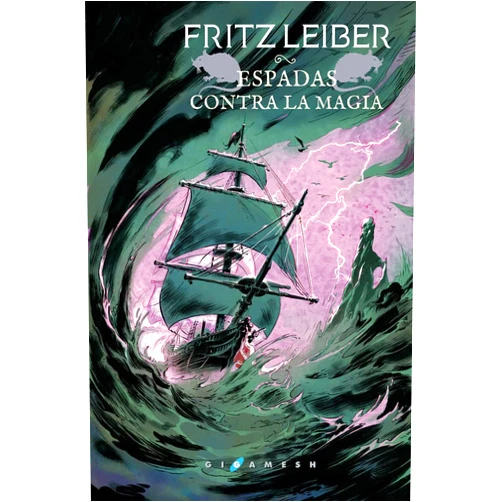 Fritz Leiber,Alejo Cuervo Rieger,Antonio Rivas González,Raquel Marqués García,Jesús Gómez Gutiérrez,Enrique Jimenez Corominas Espadas contra la magia