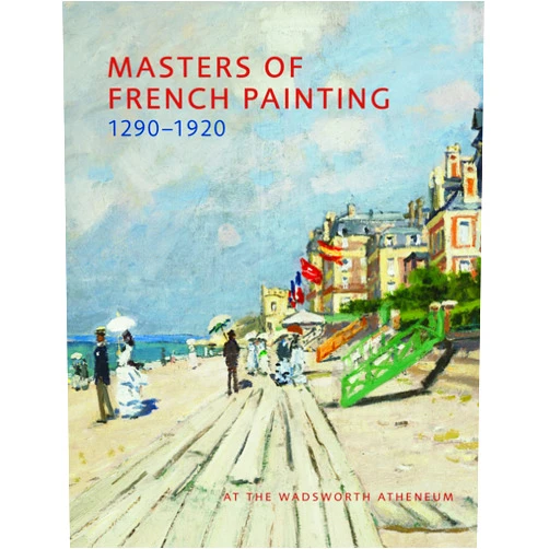 Eric M. Zafran Masters of French Painting, 1290-1920: At the Wadsworth Atheneum