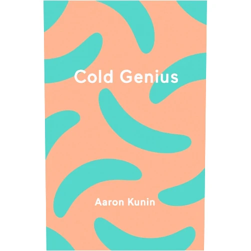 By Aaron Kunin (Author) Cold Genius