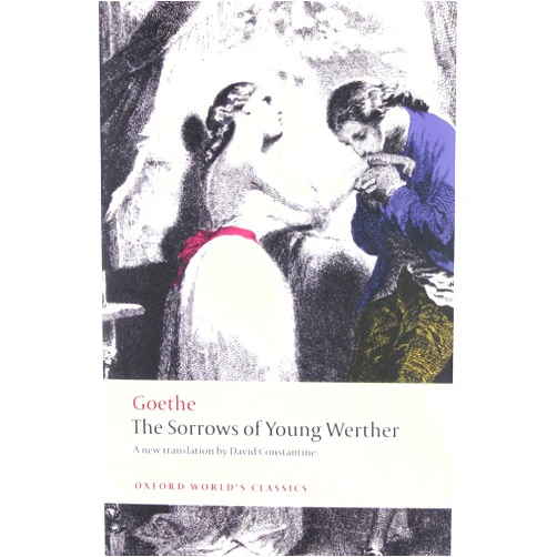 Johann Wolfgang von Goethe,David Constantine The Sorrows of Young Werther (Oxford World's Classics)