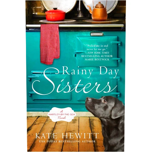 Kate Hewitt Rainy Day Sisters (A Hartley-by-the-Sea Novel)