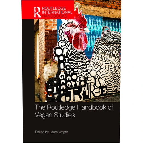 By Laura Wright (Editor) The Routledge Handbook of Vegan Studies (Routledge Environment and Sustainability Handbooks)