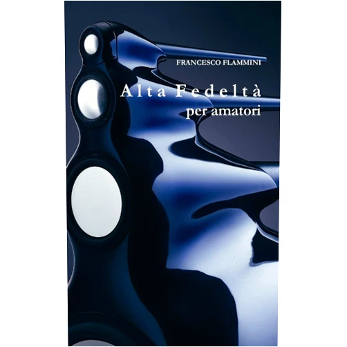 Italian Edition by Francesco Flammini (Author) Alta Fedeltà per amatori (Italian Edition)