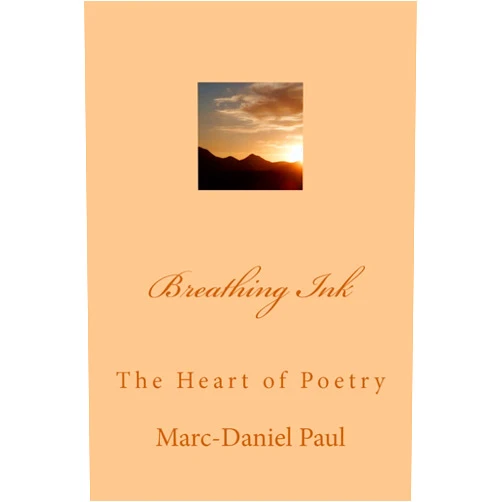 Marc-Daniel Paul,Mrs. Deirdre M. Smith,Mr. Rolan Rodene Breathing Ink: The Heart of Poetry